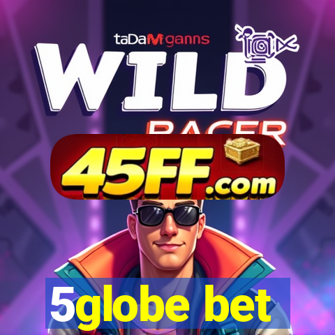 5globe bet